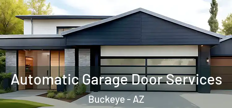  Automatic Garage Door Services Buckeye - AZ