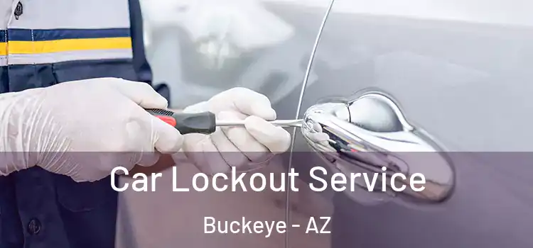 Car Lockout Service Buckeye - AZ