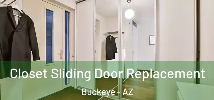 Closet Sliding Door Replacement Buckeye - AZ