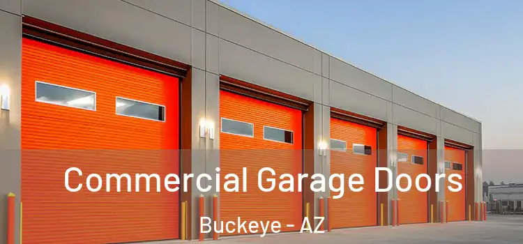  Commercial Garage Doors Buckeye - AZ