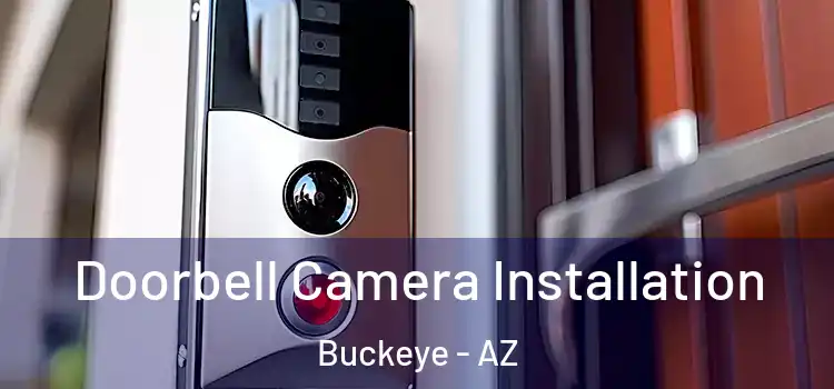  Doorbell Camera Installation Buckeye - AZ