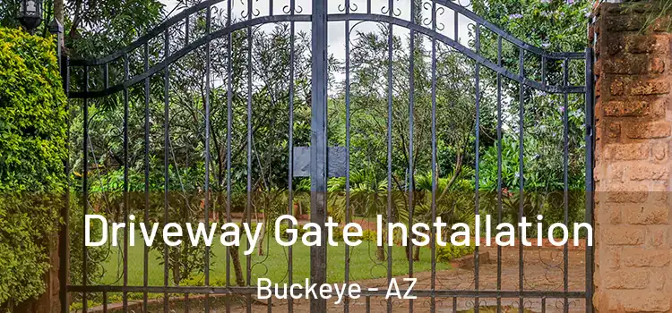  Driveway Gate Installation Buckeye - AZ