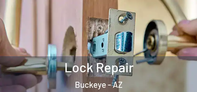Lock Repair Buckeye - AZ