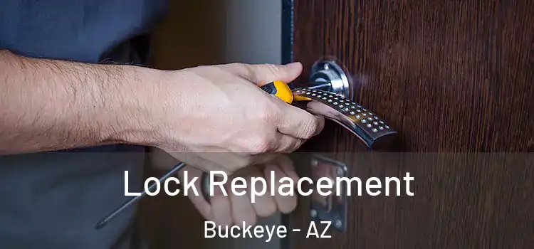 Lock Replacement Buckeye - AZ