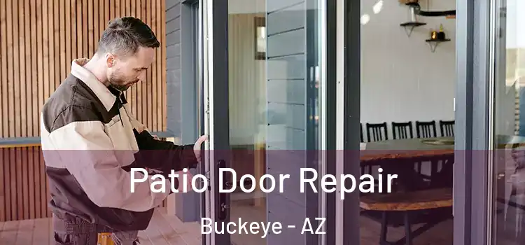  Patio Door Repair Buckeye - AZ