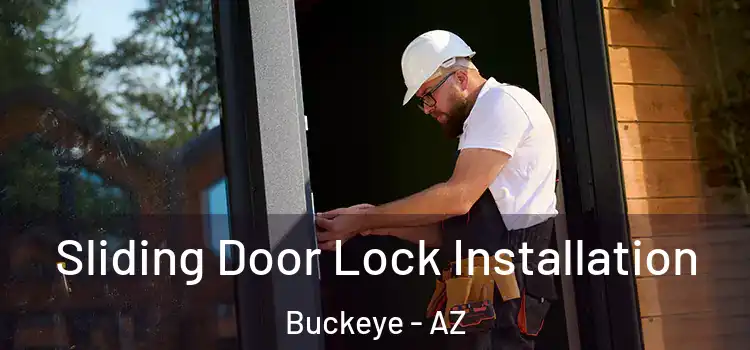 Sliding Door Lock Installation Buckeye - AZ