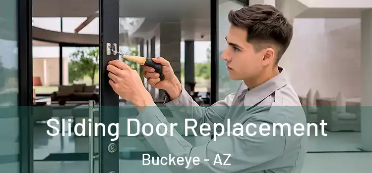 Sliding Door Replacement Buckeye - AZ
