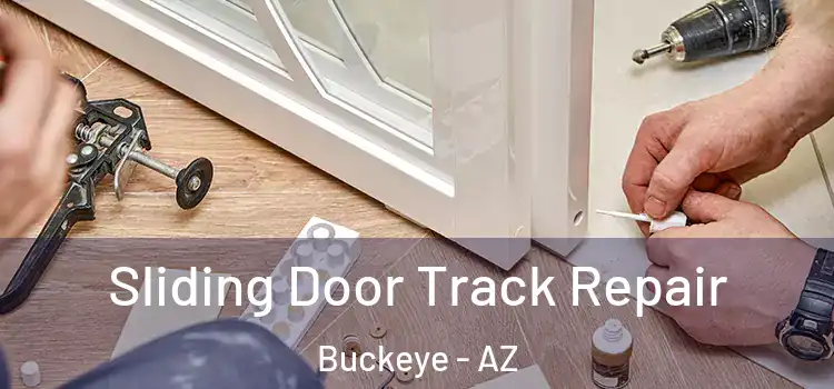  Sliding Door Track Repair Buckeye - AZ