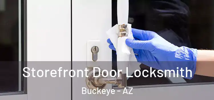 Storefront Door Locksmith Buckeye - AZ